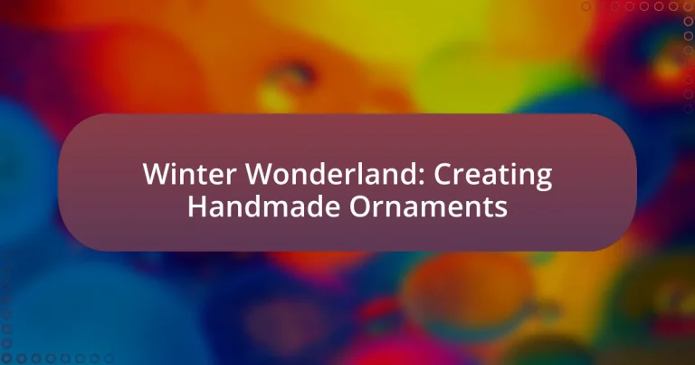 Winter Wonderland: Creating Handmade Ornaments